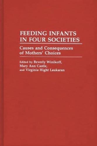 Feeding Infants in Four Societies: Causes and Consequences of Mothers' Choices