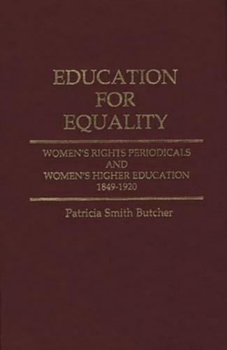 Education for Equality: Women's Rights Periodicals and Women's Higher Education, 1849-1920