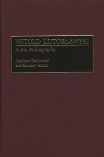 Witold Lutoslawski: A Bio-Bibliography