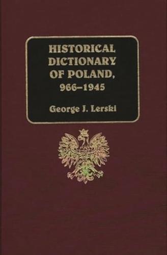 Historical Dictionary of Poland, 966-1945