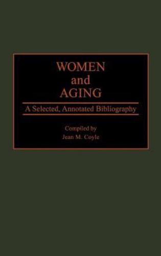 Women and Aging: A Selected, Annotated Bibliography