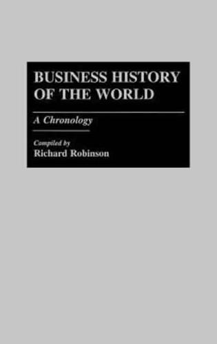 Business History of the World: A Chronology