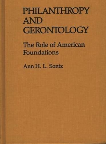 Philanthropy and Gerontology: The Role of American Foundations