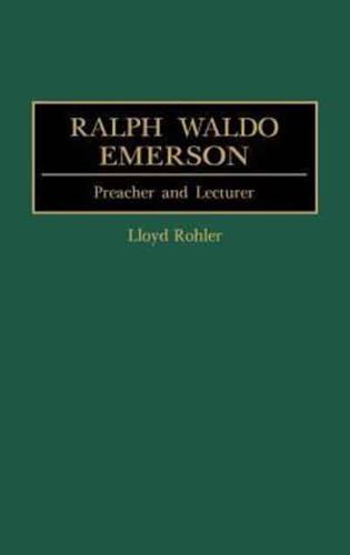 Ralph Waldo Emerson: Preacher and Lecturer