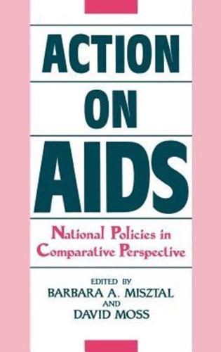 Action on AIDS: National Policies in Comparative Perspective