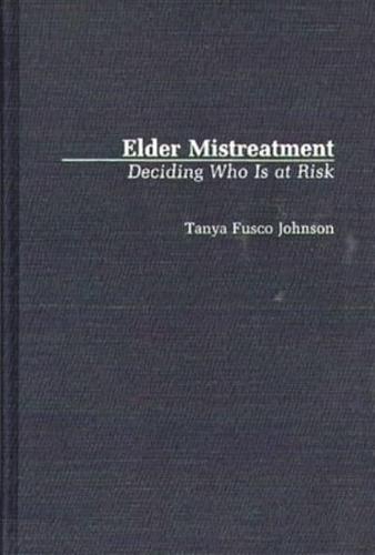 Elder Mistreatment: Deciding Who Is at Risk