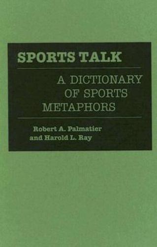 Sports Talk: A Dictionary of Sports Metaphors