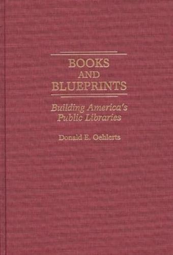 Books and Blueprints: Building America's Public Libraries