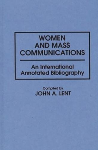 Women and Mass Communications: An International Annotated Bibliography