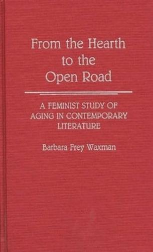 From the Hearth to the Open Road: A Feminist Study of Aging in Contemporary Literature