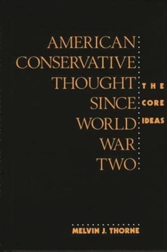 American Conservative Thought Since World War II: The Core Ideas