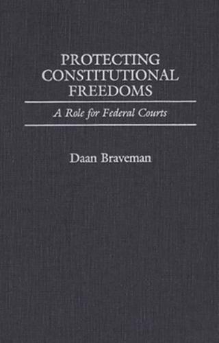 Protecting Constitutional Freedoms: A Role for Federal Courts