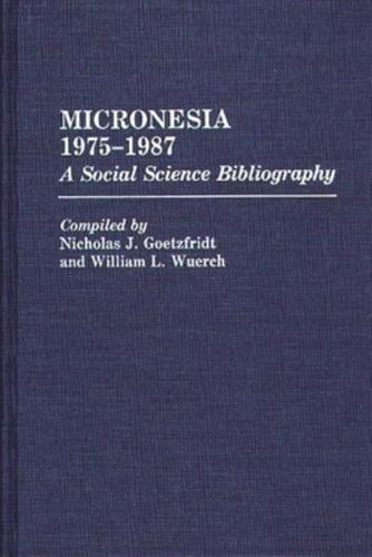 Micronesia 1975-1987: A Social Science Bibliography