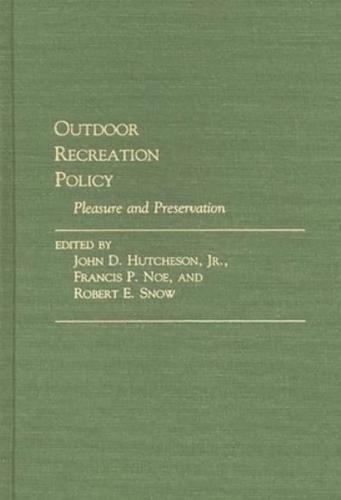 Outdoor Recreation Policy: Pleasure and Preservation
