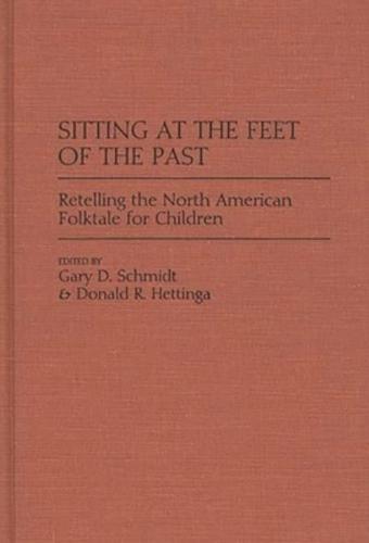 Sitting at the Feet of the Past: Retelling the North American Folktale for Children