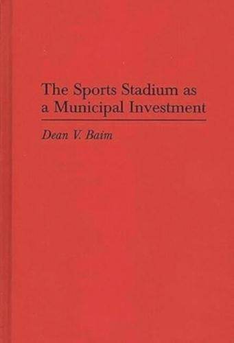 The Sports Stadium as a Municipal Investment