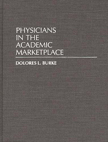 Physicians in the Academic Marketplace