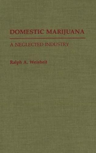 Domestic Marijuana: A Neglected Industry