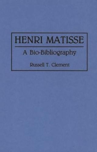 Henri Matisse: A Bio-Bibliography