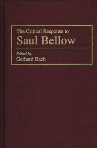 The Critical Response to Saul Bellow