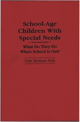 School-Age Children with Special Needs: What Do They Do When School Is Out?