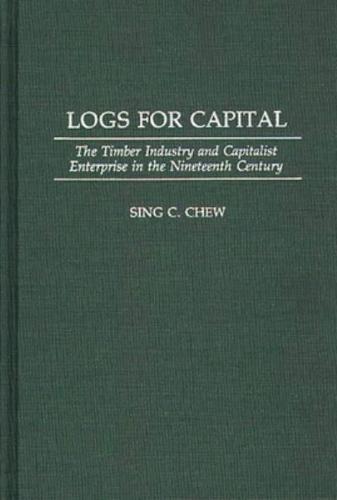 Logs for Capital: The Timber Industry and Capitalist Enterprise in the 19th Century