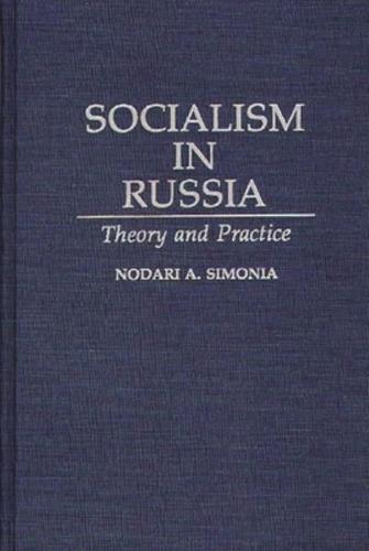 Socialism in Russia: Theory and Practice