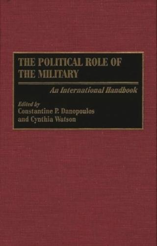 The Political Role of the Military: An International Handbook