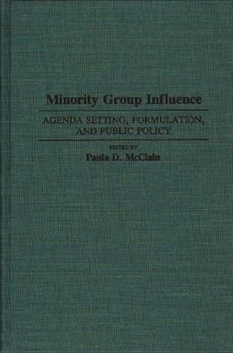 Minority Group Influence: Agenda Setting, Formulation, and Public Policy