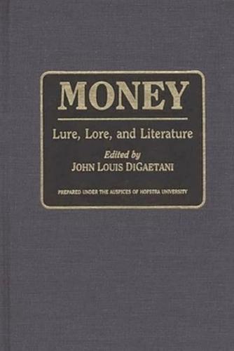 Money: Lure, Lore, and Literature