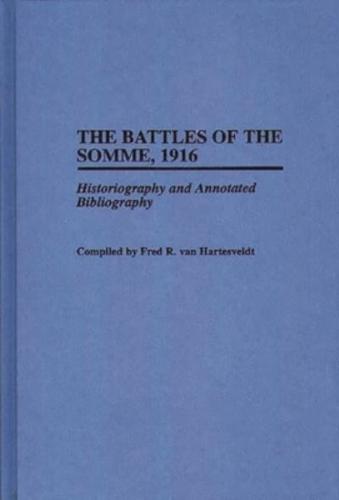 The Battles of the Somme, 1916: Historiography and Annotated Bibliography
