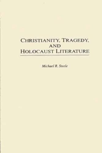 Christianity, Tragedy, and Holocaust Literature