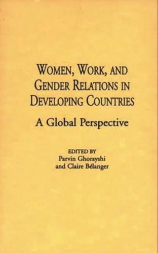 Women, Work, and Gender Relations in Developing Countries: A Global Perspective