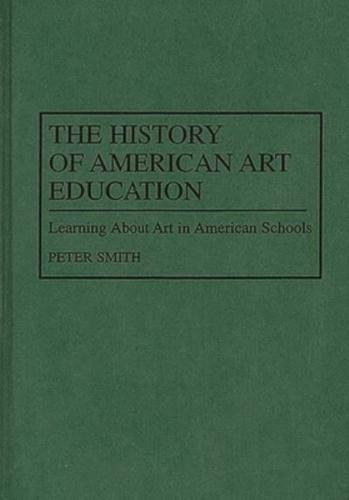The History of American Art Education: Learning About Art in American Schools