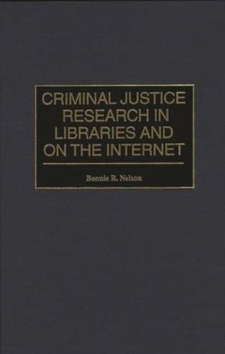 Criminal Justice Research in Libraries and on the Internet