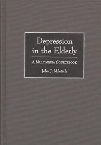 Depression in the Elderly: A Multimedia Sourcebook