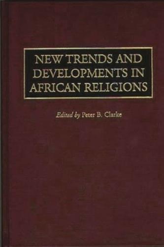 New Trends and Developments in African Religions