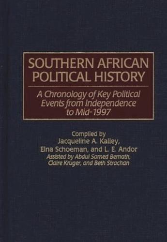Southern African Political History: A Chronology of Key Political Events from Independence to Mid-1997