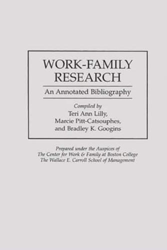 Work-Family Research: An Annotated Bibliography