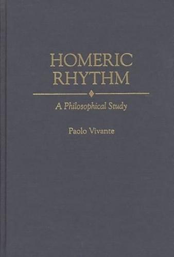 Homeric Rhythm: A Philosophical Study