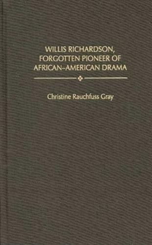 Willis Richardson, Forgotten Pioneer of African-American Drama