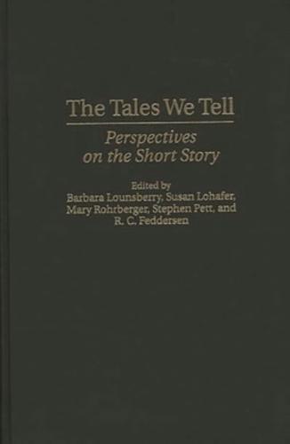 The Tales We Tell: Perspectives on the Short Story