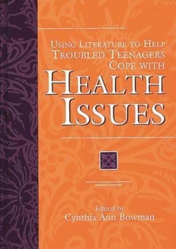 Using Literature to Help Troubled Teenagers Cope with Health Issues