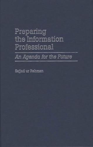 Preparing the Information Professional: An Agenda for the Future