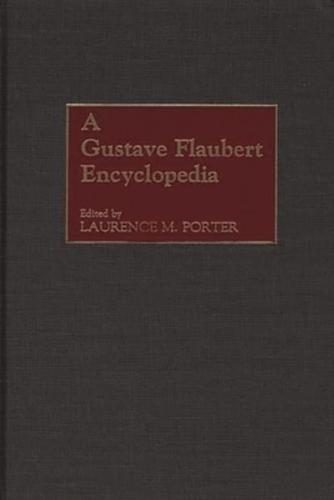 A Gustave Flaubert Encyclopedia