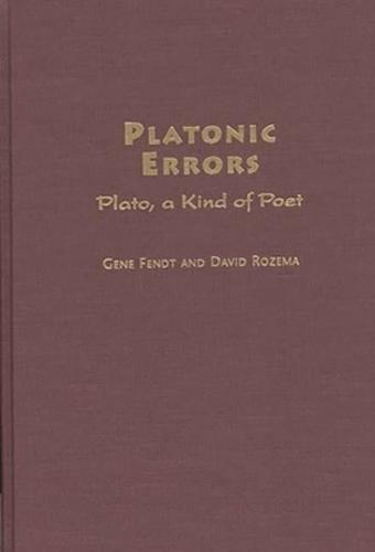 Platonic Errors: Plato, a Kind of Poet