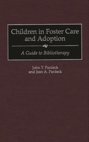 Children in Foster Care and Adoption: A Guide to Bibliotherapy