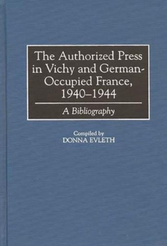 Authorized Press in Vichy and German-Occupied France, 1940-1944: A Bibliography