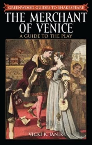 The Merchant of Venice: A Guide to the Play