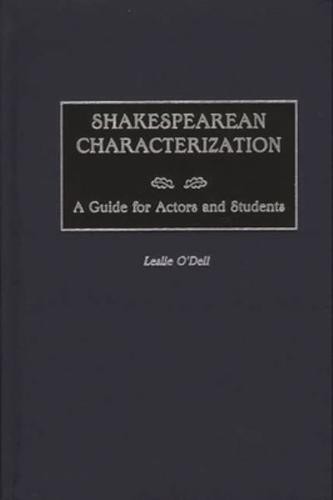 Shakespearean Characterization: A Guide for Actors and Students